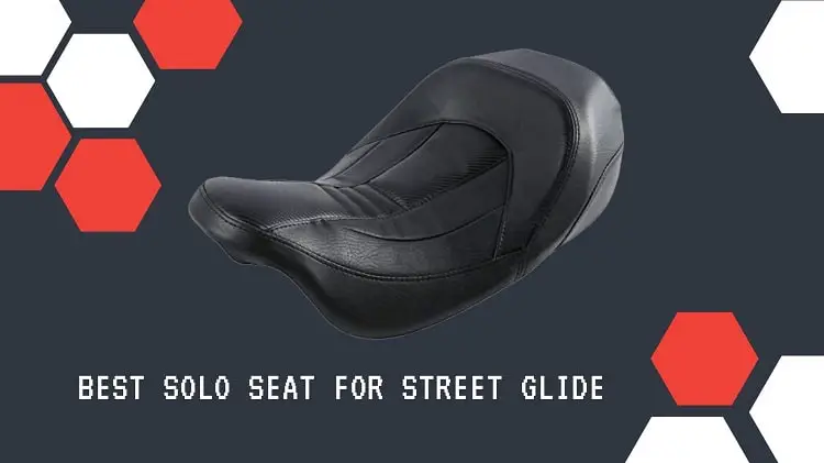5 Best Solo Seat For Street Glide